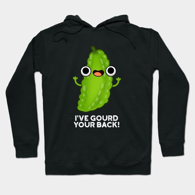 I've Gourd Your Back Cute Veggie Pun Hoodie by punnybone